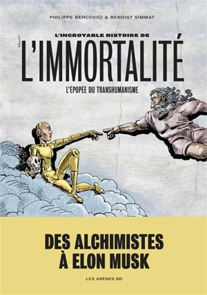 L'incroyable histoire de l'immortalité : l'épopée du transhumanisme - Benoist Simmat