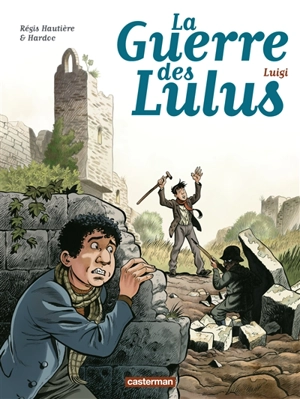 La guerre des Lulus. Vol. 7. Luigi - Régis Hautière