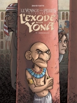 Le voyage des pères : 2e époque. L'exode selon Yona. Vol. 1. Descendance - David Ratte