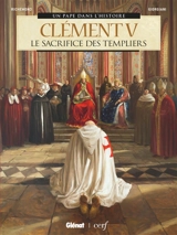 Clément V : le sacrifice des Templiers - France Richemond