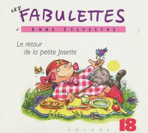 Les fabulettes d'Anne Sylvestre. Vol. 18. Le retour de la petite Josette - Anne Sylvestre