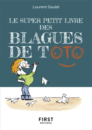 Le super petit livre des blagues de Toto - Laurent Gaulet