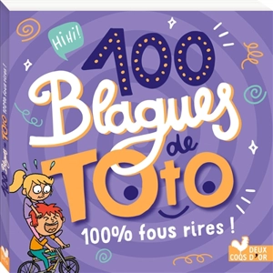 100 blagues de Toto : 100 % fous rires ! - Pascal Naud