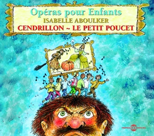 Opéras pour enfants - Isabelle Aboulker