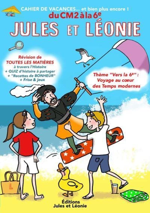 Jules et Léonie : du CM2 à la 6e : cahier de vacances... et bien plus encore ! - Virginie Becquet