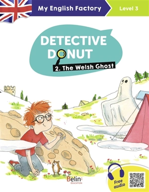 Detective Donut. Vol. 2. The welsh ghost : level 3 - Sarah Bisson