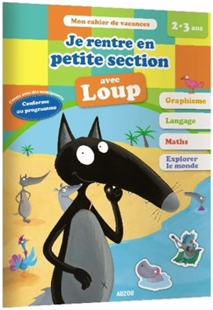 Je rentre en petite section avec Loup : 2-3 ans, de la toute petite à la petite section - Orianne Lallemand