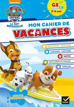 Mon cahier de vacances Pat' Patrouille GS vers le CP, 5-6 ans - Nickelodeon