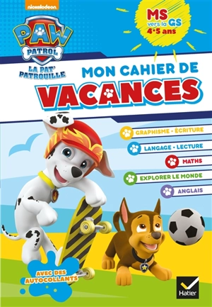 Mon cahier de vacances Pat' Patrouille MS vers la GS, 4-5 ans - Nickelodeon