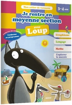 Je rentre en moyenne section avec Loup : 3-4 ans, de la petite à la moyenne section - Orianne Lallemand