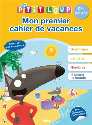 Mon premier cahier de vacances P'tit Loup : dès 2-3 ans - Orianne Lallemand