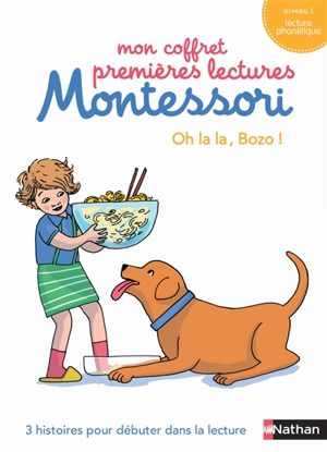 Mon coffret premières lectures Montessori : Oh la la, Bozo ! : 3 histoires pour débuter dans la lecture, niveau 1, lecture phonétique - Chantal Bouvÿ