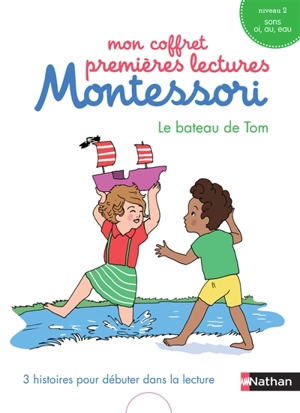 Mon coffret premières lectures Montessori : Le bateau de Tom : 3 histoires pour débuter dans la lecure, niveau 2, sons oi, au, eau - Chantal Bouvÿ