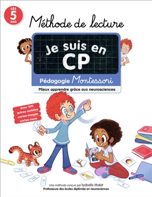 Je suis en CP : méthode de lecture : pédagogie Montessori, mieux apprendre grâce aux neurosciences - Isabelle Malet