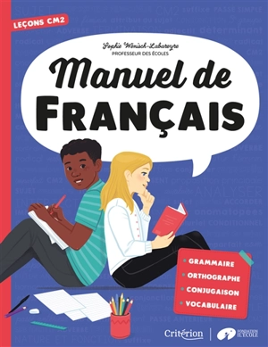 Manuel de français : leçons CM2 : grammaire, orthographe, conjugaison, vocabulaire - Sophie Wenisch-Labareyre