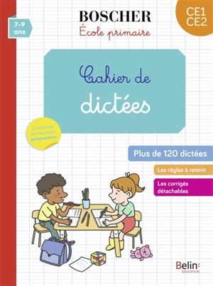 Cahier de dictées CE1, CE2, 7-9 ans : plus de 120 dictées : conforme au nouveau programme - Corinne Petit