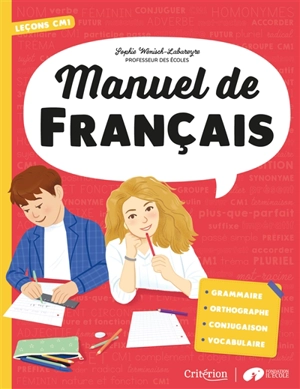 Manuel de français : leçons CM1 : grammaire, orthographe, conjugaison, vocabulaire - Sophie Wenisch-Labareyre