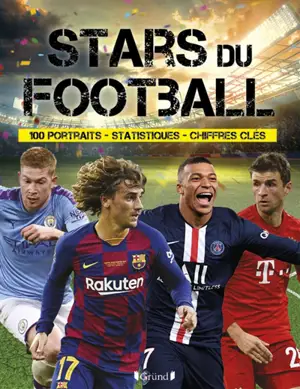 Stars du football : 100 portraits, statistiques, chiffres clés - David Ballheimer