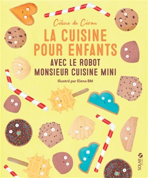 La cuisine pour enfants avec le robot Monsieur Cuisine mini - Céline de Cérou