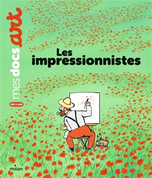 Les impressionnistes - Bénédicte Le Loarer