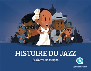 L'histoire du jazz : la liberté en musique - Patricia Crété