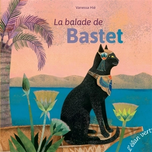 La balade de Bastet - Vanessa Hié