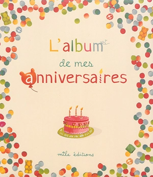 L'album de mes anniversaires - Mathilde Lebeau