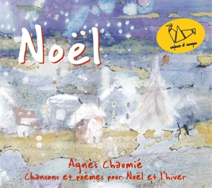 Noël : chansons et poèmes pour Noël et l'hiver - Agnès Chaumié