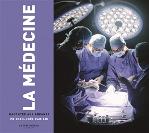 La médecine racontée aux enfants - Jean-Noël Fabiani