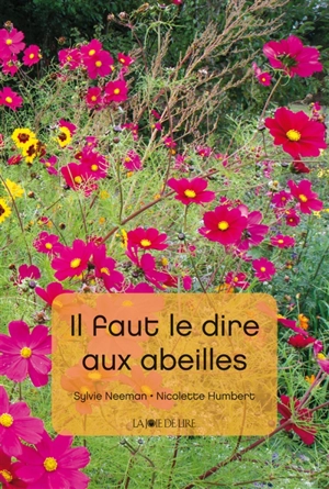 Il faut le dire aux abeilles - Sylvie Neeman