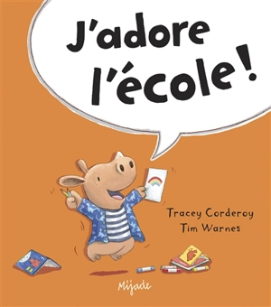 J'adore l'école ! - Tracey Corderoy