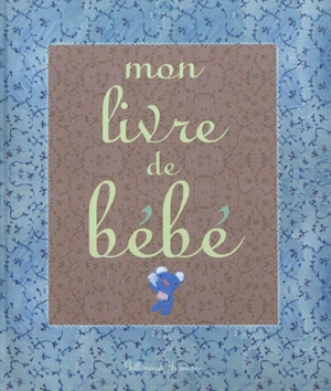 Mon livre de bébé - Anne Gutman