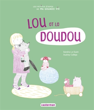 Lou et le doudou - Sandra Le Guen