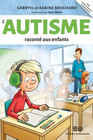 L'autisme raconté aux enfants - Gabryel Bouchard