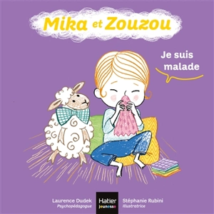 Mika et Zouzou. Je suis malade - Laurence Dudek