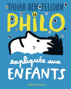 La philo expliquée aux enfants - Tahar Ben Jelloun