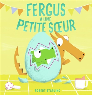 Fergus a une petite soeur - Robert Starling