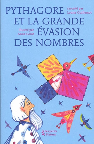 Pythagore et la grande évasion des nombres - Louise Guillemot