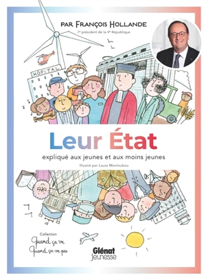 Leur Etat expliqué aux jeunes et aux moins jeunes - François Hollande