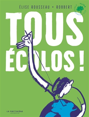 Tous écolos ! - Elise Rousseau