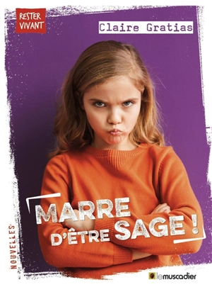 Marre d'être sage ! - Claire Gratias