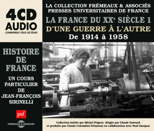 La France du XXe siècle. D'une guerre à l'autre : de 1914 à 1958 - Jean-François Sirinelli