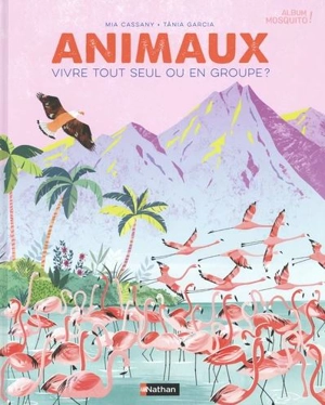 Animaux : vivre tout seul ou en groupe ? - Mia Cassany