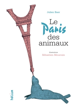 Le Paris des animaux - Julien Baer