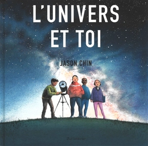 L'Univers et toi - Jason Chin