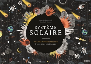 Système solaire : un livre à lire sous les étoiles - Anne Jankéliowitch