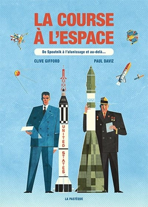 La course à l'espace : de Spoutnik à l'alunissage et au-delà... - Clive Gifford