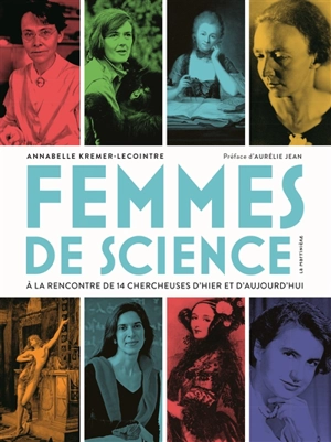 Femmes de science : à la rencontre de 14 chercheuses d'hier et d'aujourd'hui - Annabelle Kremer