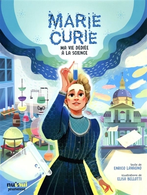 Marie Curie : ma vie dédiée à la science - Enrico Lavagno