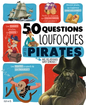 50 questions loufoques sur les pirates : avec des réponses super sérieuses ! - Jean-Michel Billioud